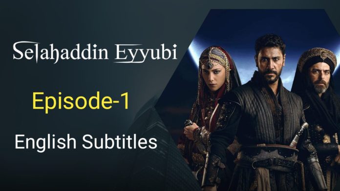 Salahaddin Ayyubi Episode 1 Engllish Subtitles