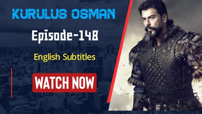 KURULUS OSMAN EPISODE 148 ENGLISH SUBTITLES