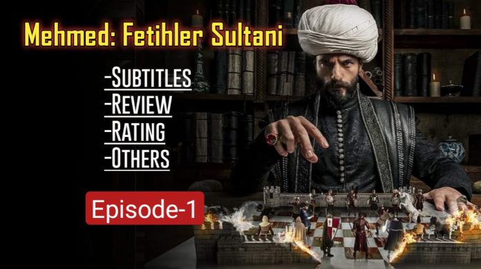 Mehmed Fetihler Sultani Episode 1 with English Subtitles