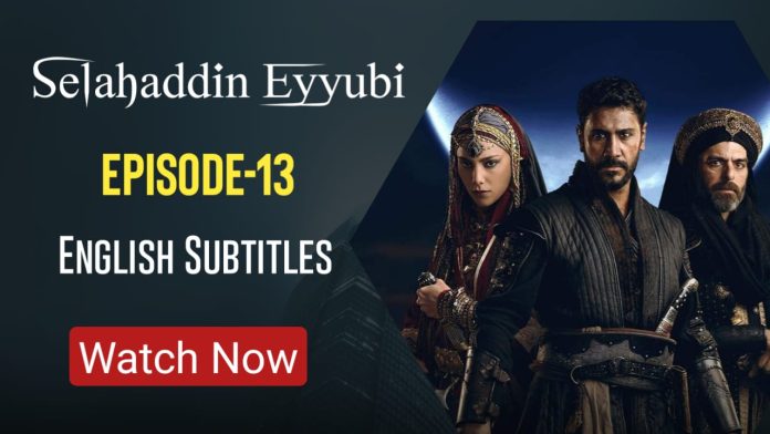 SELAHADDIN EYYUBI EPISODE 13 ENGLISH SUBTITLES