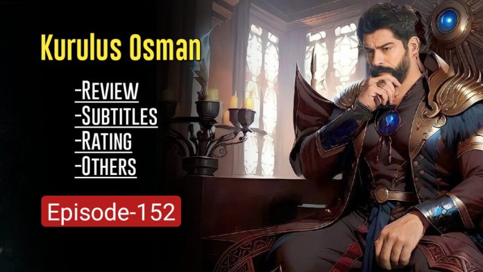 KURULUS OSMAN EPISODE 152 ENGLISH SUBTITLES