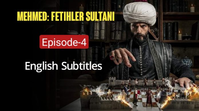 Mehmed Fetihler Sultani Episode 4 with English Subtitles