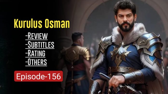 KURULUS OSMAN EPISODE 156 ENGLISH SUBTITLES