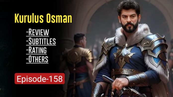 KURULUS OSMAN EPISODE 158 ENGLISH SUBTITLES