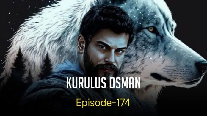 Kurulus Osman Episode 174 English Subtitles