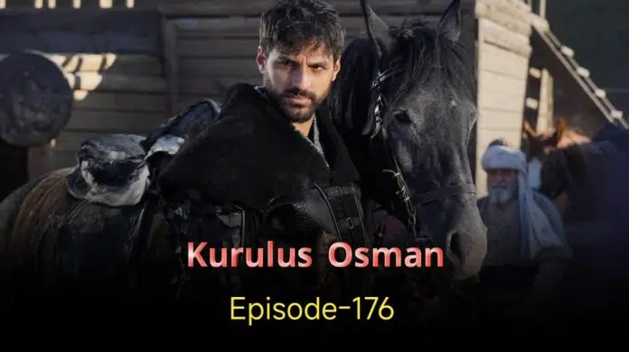 Kurulus Osman Episode 176 English Subtitles