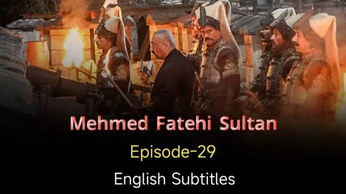 Mehmed Fetihler Sultani Episode 29