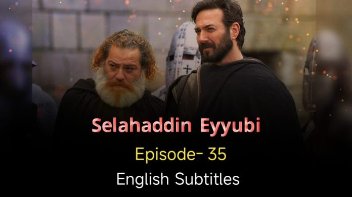 SELAHADDIN EYYUBI EPISODE 35 ENGLISH SUBTITLES