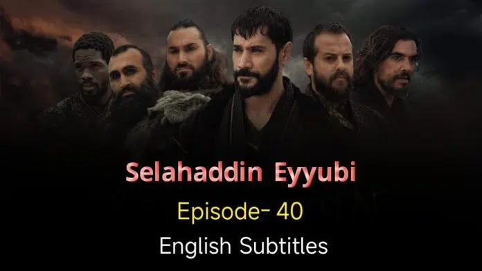 SELAHADDIN EYYUBI EPISODE 40 ENGLISH SUBTITLES